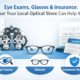 Local optical store services including eye exams, prescription glasses, and vision insurance support.